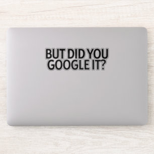 But Did You Google It? Sticker