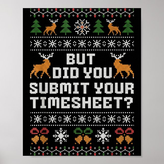 But Did You Submit Your Timesheet Funny Ugly Chris Poster (Front)