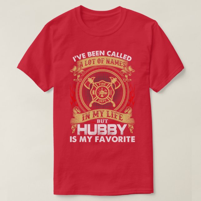 But Firefighter Hubby Is My Favourite Firefighter  T-Shirt (Design Front)