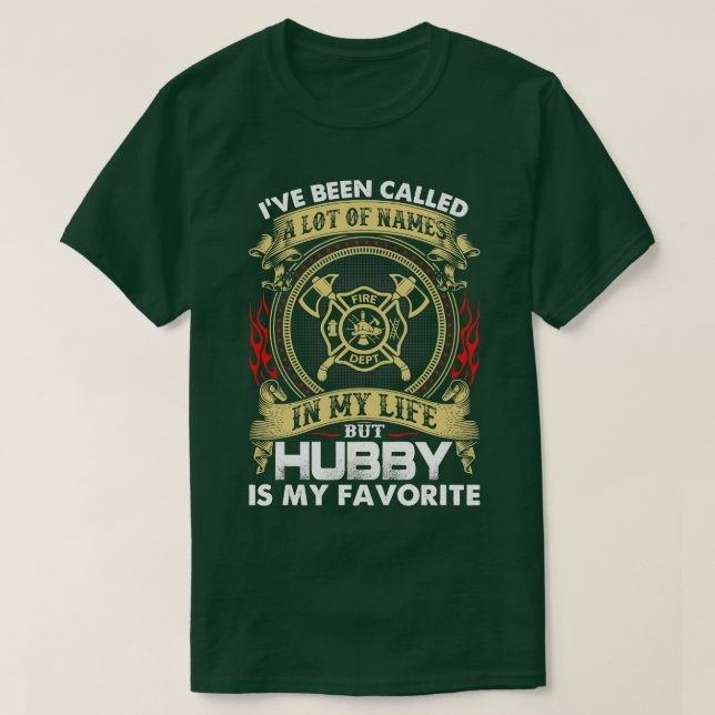 But Firefighter Hubby Is My Favourite Firefighter  T-Shirt (Design Front)