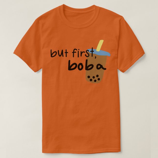 but first boba 5 T-Shirt (Design Front)