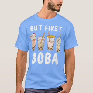 But First Boba Kawaii Anime Funny - Bubble Tea Bob T-Shirt