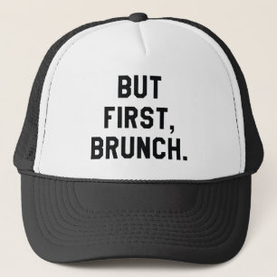 But First Brunch Trucker Hat