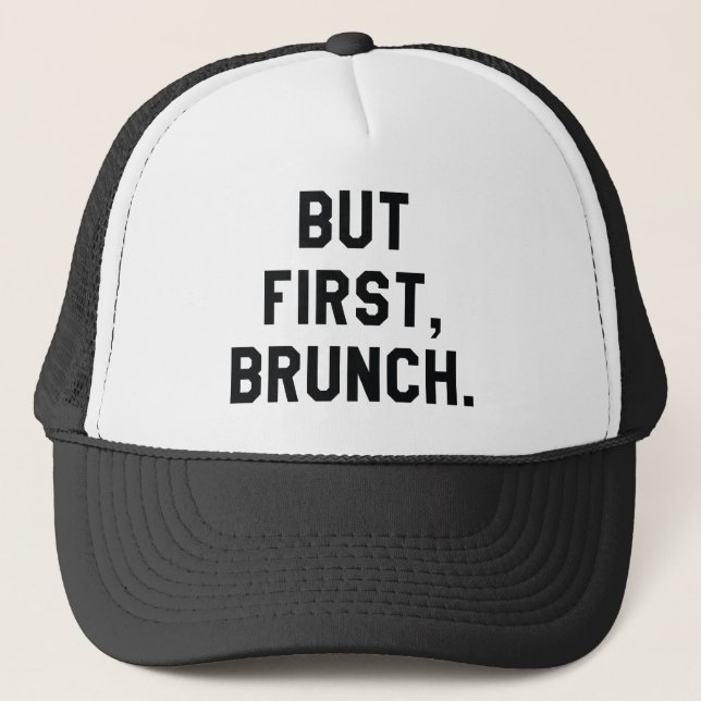 But First Brunch Trucker Hat (Front)