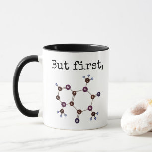 'But first,'... Caffeine Molecular Structure Mug