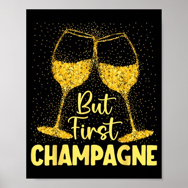 But First Champagne Funny New Year Holiday-season  Poster (Front)