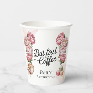But First Coffee 1st Birthday Girl Pink Floral Paper Cups