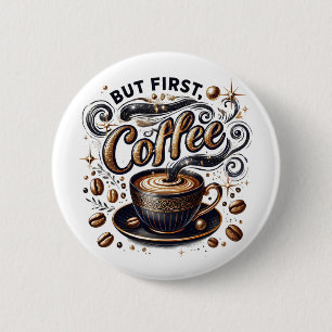 But First Coffee Art - Stylish Gold Design 6 Cm Round Badge