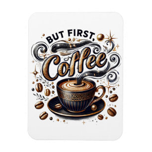 But First Coffee Art - Stylish Gold Design Magnet