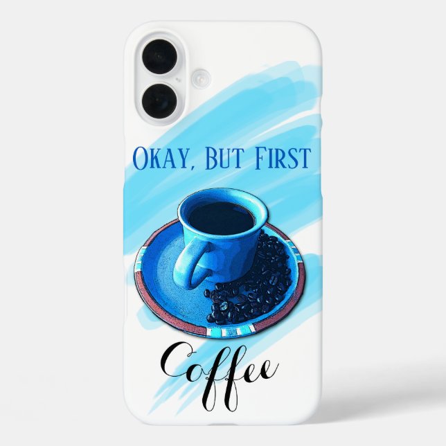 "But First Coffee" Blue Coffee Cup Saucer Beans Case-Mate iPhone Case (Back)