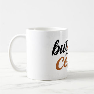 But First Coffee Brush Script Typography Quote Mug