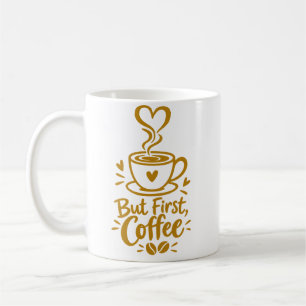 But First Coffee Cute Coffee Lover Gift Mug
