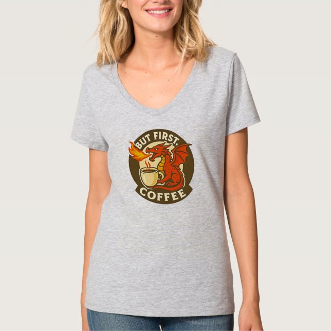 But First Coffee dragon funny java addict gift  T-Shirt (Front)