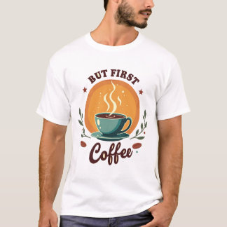 But First Coffee | Elegant Botanical Retro Sunset T-Shirt