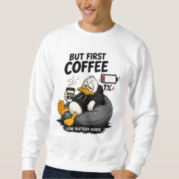 But First Coffee Funny Coffee Sweatshirt Gift