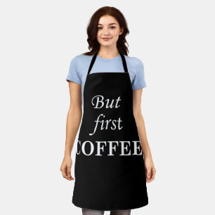 But first coffee funny drinker sayings apron