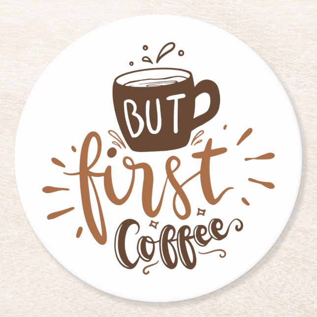 But First Coffee Funny Quote Brown Lettering  Post Round Paper Coaster (Front)