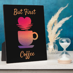 But first coffee heart sunrise multicolor shaded plaque