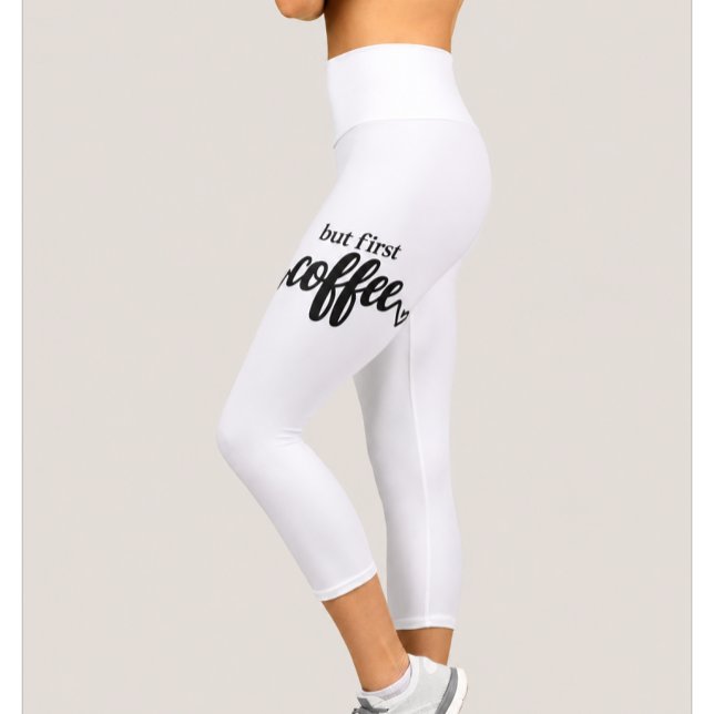 But First Coffee High Waisted Capri Leggings (Creator Uploaded)
