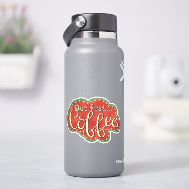 But First Coffee Inspirivity Cute Fun  Sticker (HydroFlask)