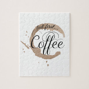 But First, Coffee... Jigsaw Puzzle