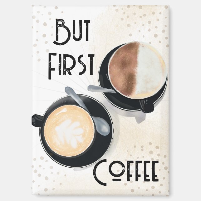But First Coffee Magnet (Front)