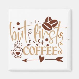 but first coffee magnet