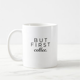 But First, Coffee Minimalist Coffee Quote Mug