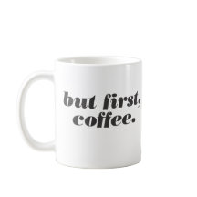but first, coffee mug