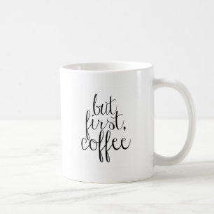 But First, Coffee Mug