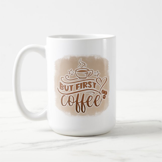 But First Coffee Mug- Funny Morning Caffeine Quote Coffee Mug (Left)