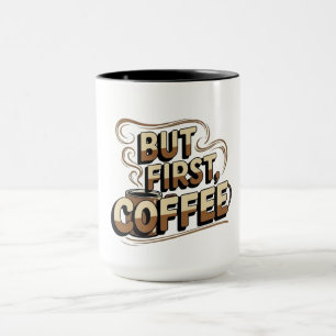 But First Coffee Mug Funny Morning Coffee Lover