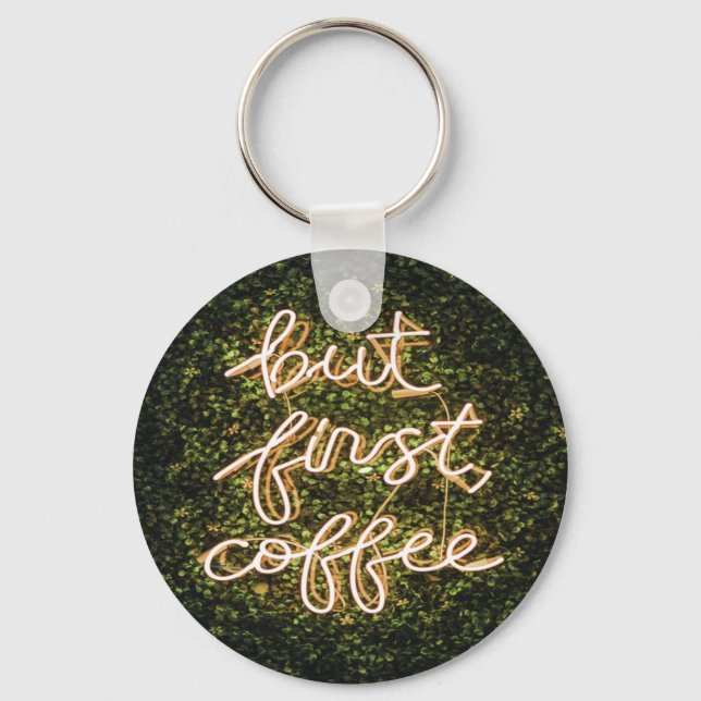 But First Coffee, Neon Lights Quote Saying Key Ring (Front)