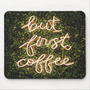 But First Coffee, Neon Lights Quote Saying Mouse Pad