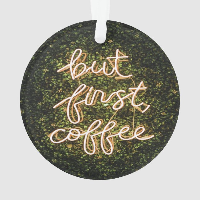But First Coffee, Neon Lights Quote Saying Ornament (Back)
