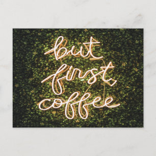 But First Coffee, Neon Lights Quote Saying Postcard