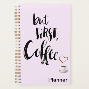 But first coffee planner 