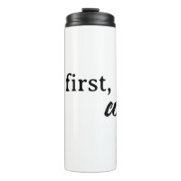 but first, coffee Thermal Tumbler Travel Mug