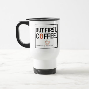 But First, Coffee Travel Mug