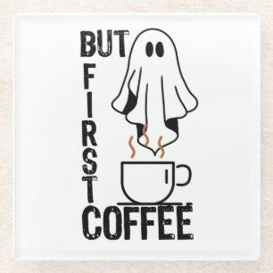 But first, Coffee.w Glass Coaster