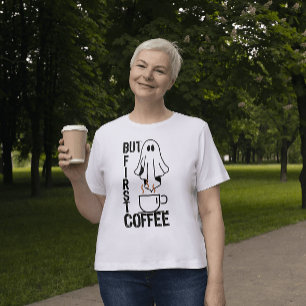 But first, Coffee.w T-Shirt