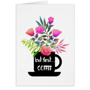 But First Coffee w/ Watercolor Roses Blank Card