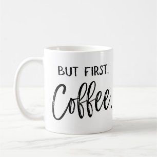 But First, Coffee Work Humour Mug