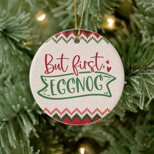 But First, Eggnog - Funny Christmas Ceramic Tree Decoration (Tree)