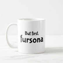 But first, fursona  coffee mug