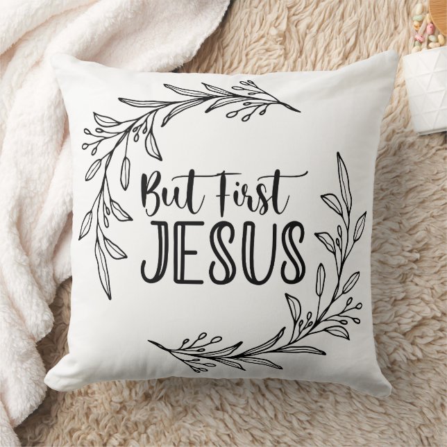 But First Jesus "20x20" White Throw Pillow (Blanket)