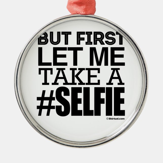 BUT FIRST LET ME TAKE A SELFIE METAL TREE DECORATION (Front)