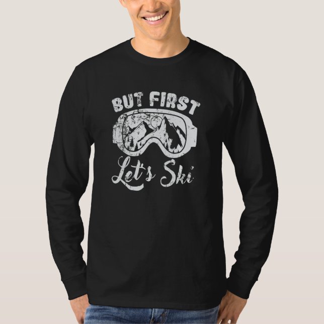 But First Let's Ski Winter Sports Snow T-Shirt (Front)