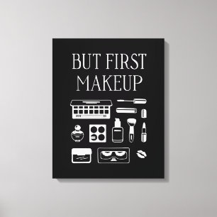 But First Makeup Canvas Print