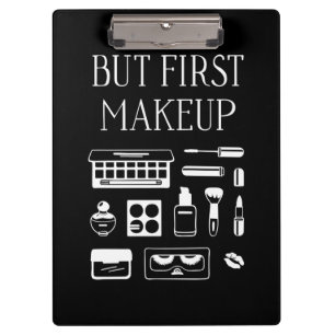 But First Makeup Clipboard
